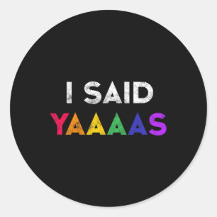 Sticker Rond J'Ai Dit Yaaaas Lgbt Wedding Party Tee Gay Lesbian