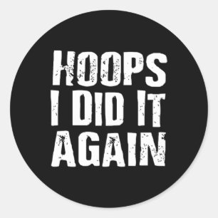 Sticker Rond J'Ai Encore Fait Basketball Amusant