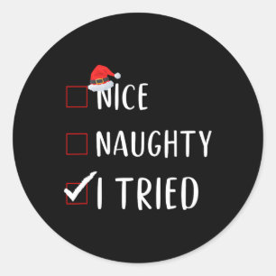 Sticker Rond J'Ai Essayé Nice Naughty List Drôle Noël Pour Les