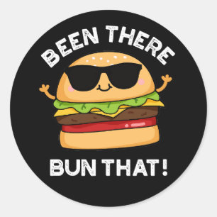 Sticker Rond J'Ai Été Là Bun Que Burger Burger Pun Dark BG