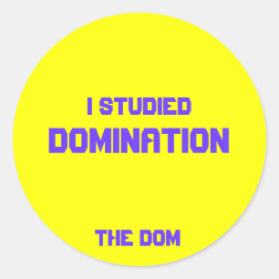 Sticker Rond J'Ai Étudié, Domination, Le Dom