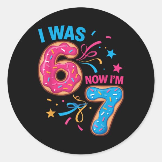 Sticker Rond J'ai eu 7 ans pour mon anniversaire J'avais 6 ans (Devant)