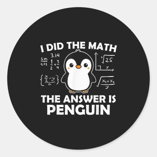Sticker Rond J'Ai Fait Le Math Funny Penguin Réponse Mignonne N (Devant)