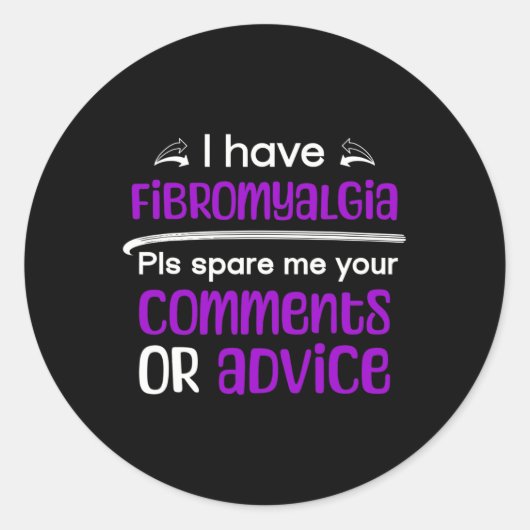 Sticker Rond J'Ai Fibromyalgia Spare Me Vos Commentaires Reconn (Devant)
