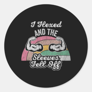 Sticker Rond J'Ai Flexé Et Les Manches Sont Tombées 1