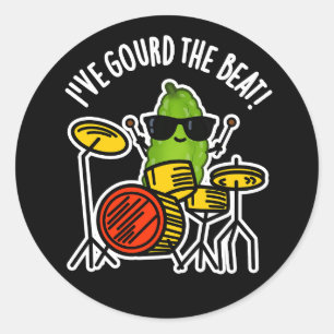 Sticker Rond J'ai Gourd The Beat Funny Drummer Pun Dark BG