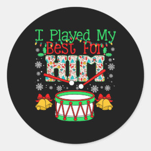 Sticker Rond J'ai joué mon meilleur pour lui Lil' Drummer Boy N
