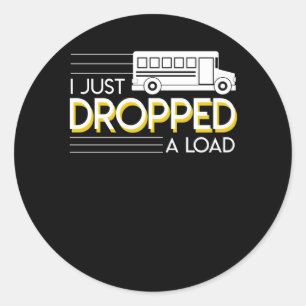 Sticker Rond J'ai juste laissé tomber un chauffeur d'autobus