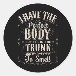 Sticker Rond J'Ai Le Corps Parfait Dons Drôle Gym