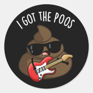 Sticker Rond J'Ai Le Poos Funny Poop Blues Pun