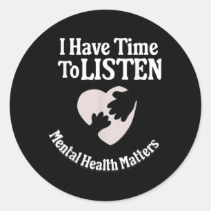 Sticker Rond J'Ai Le Temps D'Écouter Sensibilisation À La Santé