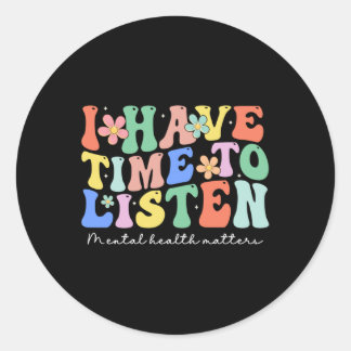 Sticker Rond J'Ai Le Temps D'Écouter Sensibilisation À La Santé