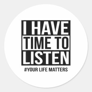 Sticker Rond J'Ai Le Temps D'Écouter Ta Vie S