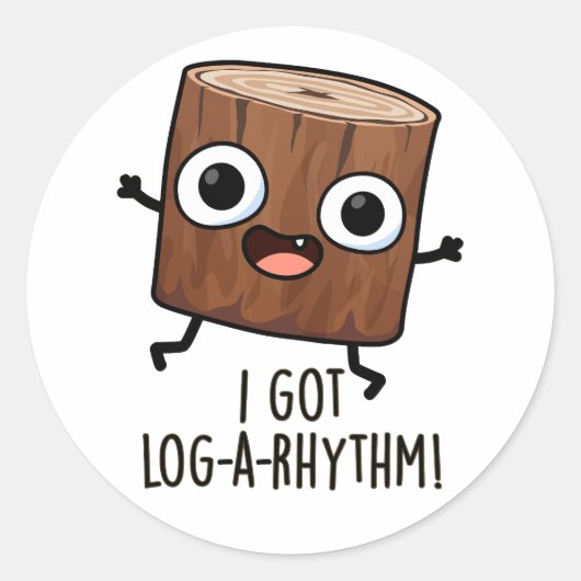 Sticker Rond J'ai Log-a-rhythmique Punaiserie Bois Drôle (Devant)