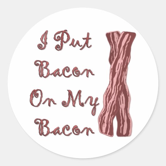 Sticker Rond J'Ai Mis Bacon Sur Mon Bacon (Devant)