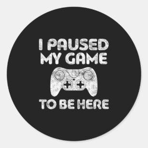 Sticker Rond J'ai mis mon jeu en pause pour être là T-shirt Jou