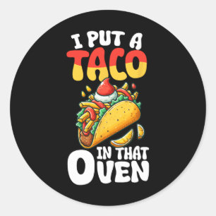 Sticker Rond J'ai mis un taco dans ce four Grossesse Hommes Cin