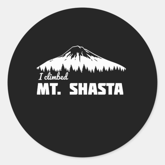 Sticker Rond J'Ai Monté Le Mont Shasta (Devant)