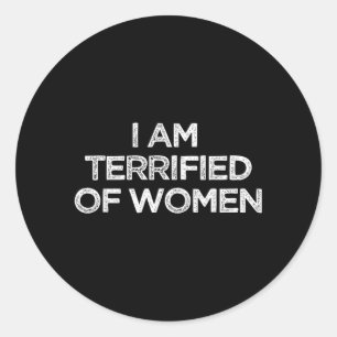 Sticker Rond J'ai peur des femmes humour drôle sarcasme