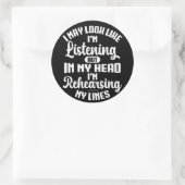 Sticker Rond J'ai peut-être l'air d'écouter, mais dans ma tête (Sac)