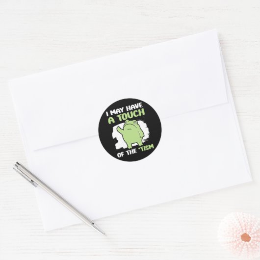 Sticker Rond J'Ai Peut-Être Une Touche Du Tisme 5 (Enveloppe)