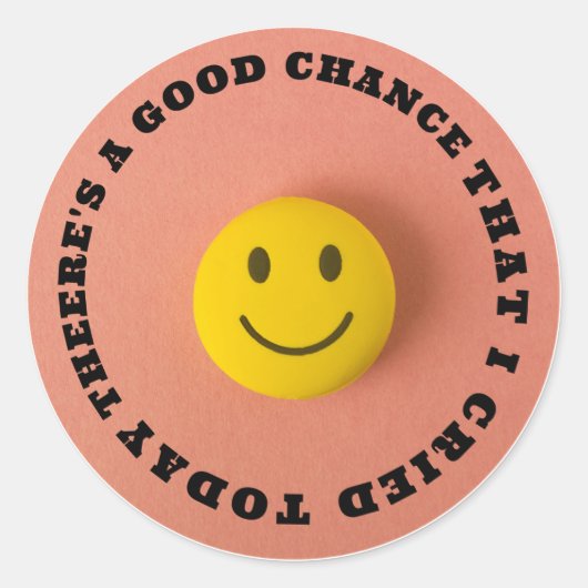 Sticker Rond J'ai pleuré aujourd'hui (Devant)