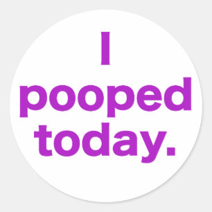 Sticker Rond J'Ai Poopé Aujourd'Hui.