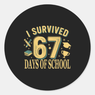 Sticker Rond J'ai survécu 67 jours d'école Mème drôle Professeu