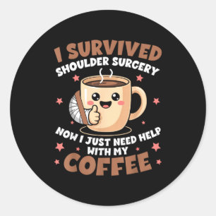 Sticker Rond J'ai survécu à la chirurgie de l'épaule Humour ama