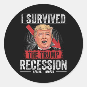 Sticker Rond J'Ai Survécu À La Récession Trump 4_7_25 - 4_9_25