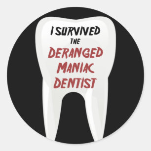 Sticker Rond J'ai survécu au dérangement du dentiste maniaque
