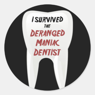 Sticker Rond J'ai survécu au dérangement du dentiste maniaque