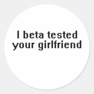 Sticker Rond J'ai testé ta copine en bêta
