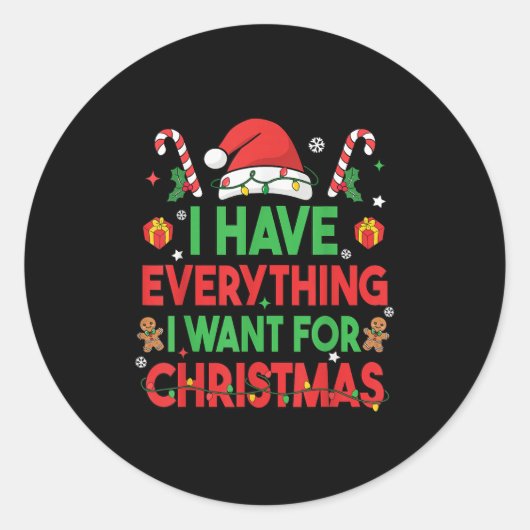 Sticker Rond J'ai tout ce que je veux pour Noël C'est moi je su (Devant)