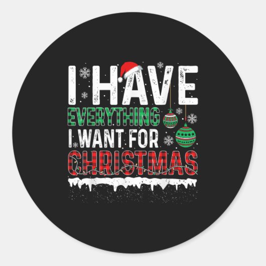Sticker Rond J'ai tout ce que je veux pour Noël C'est moi je su (Devant)