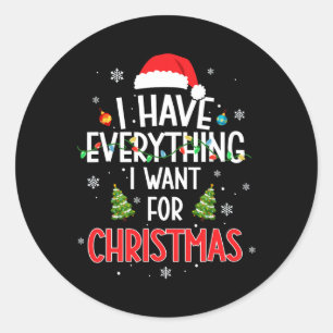 Sticker Rond J'ai tout ce que je veux pour Noël C'est moi je su