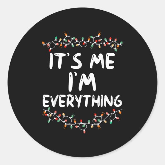 Sticker Rond J'ai tout ce que je veux pour Noël C'est moi je su (Devant)