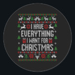Sticker Rond J'Ai Tout Ce Que Je Veux Pour Noël Doux<br><div class="desc">J'Ai Tout Ce Que Je Veux Pour Noël Chauffeurs Vilains Noël Noël</div>