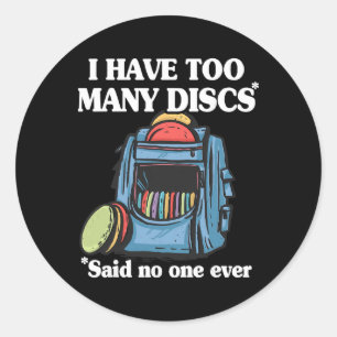 Sticker Rond J'ai trop de disques Disc Golf Ckpack Drôle de dis
