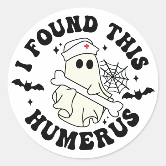 Sticker Rond J'Ai Trouvé Cet Humerus - Halloween Mignonne Infir (Devant)