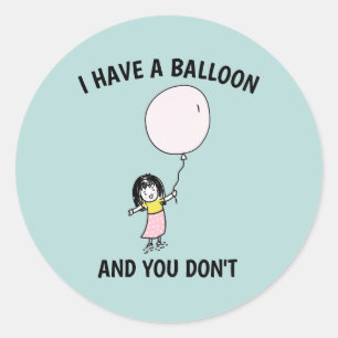 STICKER ROND J'AI UN BALLON ET TU N'ES PAS FUNNY BRAT GIRL CL
