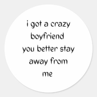 Sticker Rond J'ai un copain fou, tu ferais mieux de rester loin