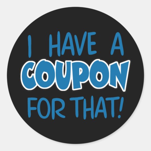 Sticker Rond J'ai un coupon pour ça ! (Devant)