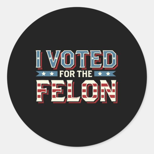 Sticker Rond J'Ai Voté Pour Le Felon - Donald Trump 2024 (Devant)