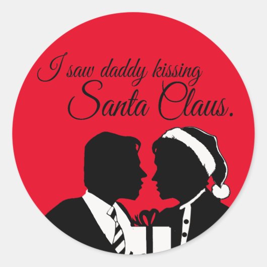 STICKER ROND J'AI VU DADDY KISSING SANTA CLAUS (Devant)
