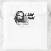 Sticker Rond J'Ai Vu Que Jésus Drôle (Sac)