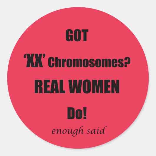 Sticker Rond J'Ai XX Chromosomes Véritables Femmes Faire! (Devant)