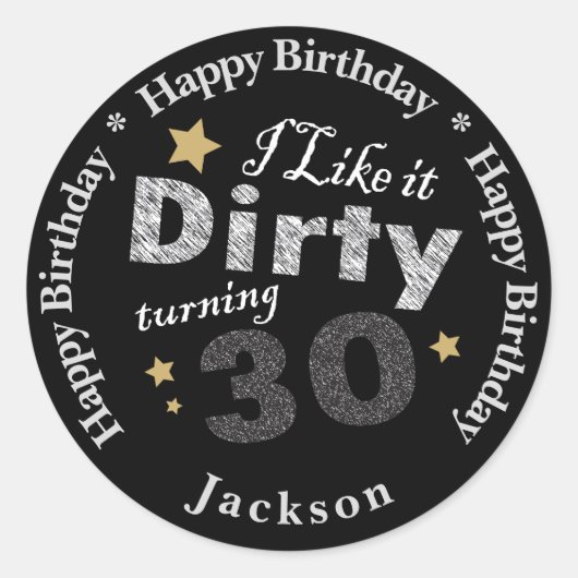 Sticker Rond J'aime ça Dirty Turning 30 | 30e anniversaire (Devant)