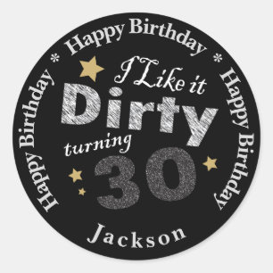 Sticker Rond J'aime ça Dirty Turning 30 30e anniversaire