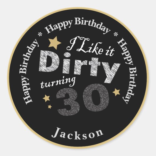 Sticker Rond J'aime ça Dirty Turning 30 | 30e anniversaire heur (Devant)